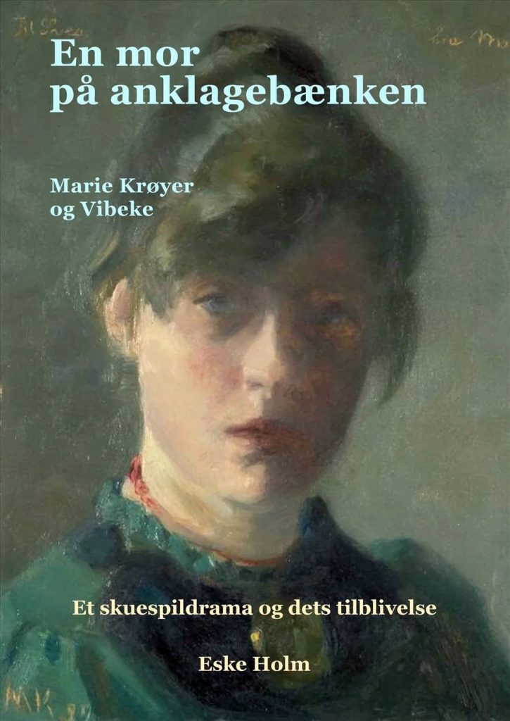 2014 - Eske Holm - En mor på anklagebænken - Marie Krøyer og Vibeke